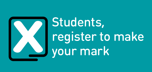 Notice stating 'students, register to make your mark'